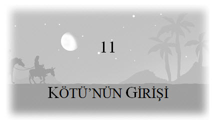 11. Kötü’nün Girişi