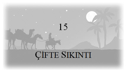 15. Çifte Sıkıntı