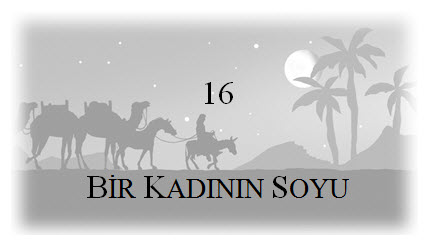 16. Bir Kadının Soyu