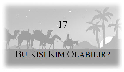 17. Bu Kişi Kim Olabilir?