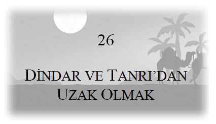 26. Dindar Ve Tanrı’dan Uzak Olmak