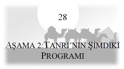 28. Aşama 2: Tanrı’nın Şimdiki Programı