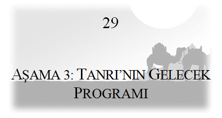 29. Aşama 3: Tanrı’nın Gelecek Programı